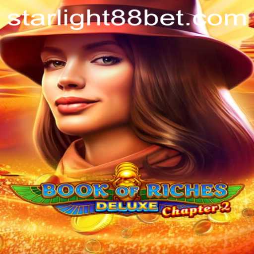 Exploring the Engaging World of Book of Riches Deluxe Chapter 2: A StarLight 88 Adventure